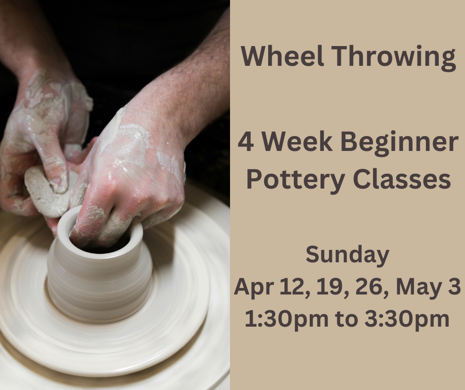 Wheel Throwing Beginner Classes - 4 weeks - Sundays April/May