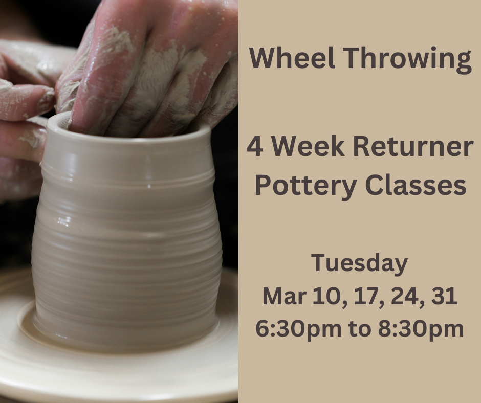 Wheel Throwing Returner Classes - 4 weeks - Tuesdays